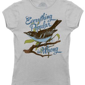 Everything Popular is Wrong Bordewalk Tee